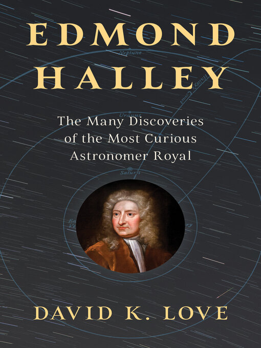 Title details for Edmond Halley by David K. Love - Available